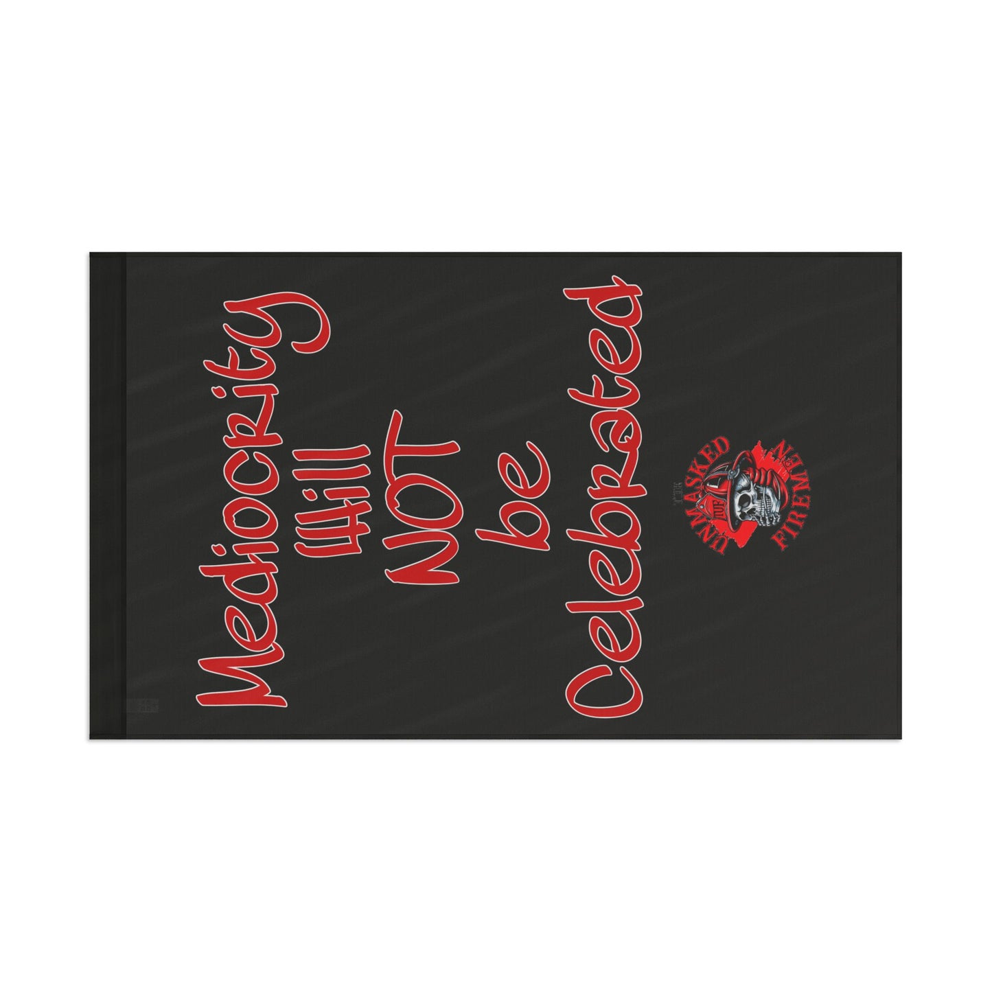 Mediocrity will not be celebrated flag