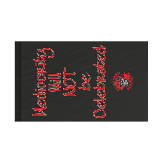 Mediocrity will not be celebrated flag