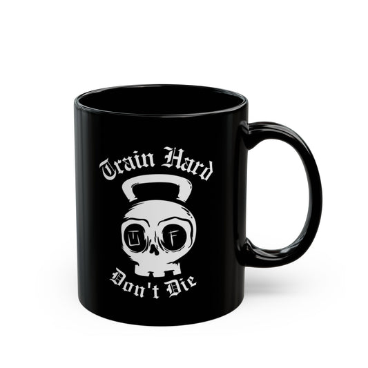 “Train Hard, Don’t Die” Mug