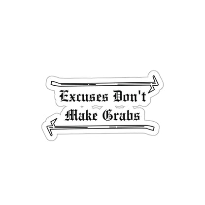 Excuses Don’t Make Grabs Sticker