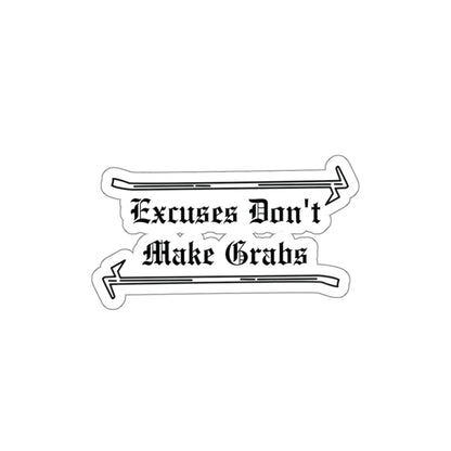 Excuses Don’t Make Grabs Sticker