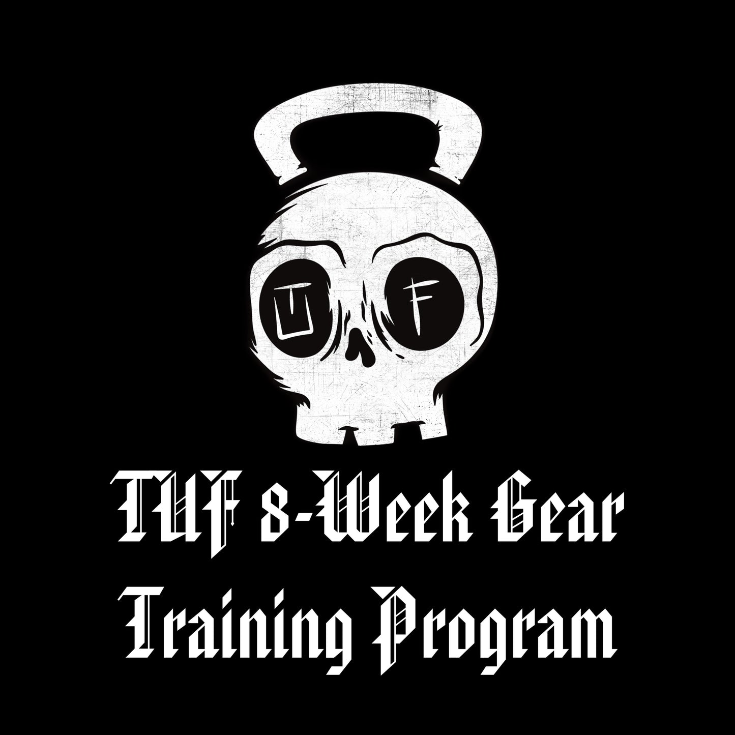 TUF 8-Week Gear Training Program